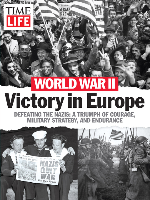 Title details for World War II, Victory in Europe by The Editors of TIME-LIFE - Available